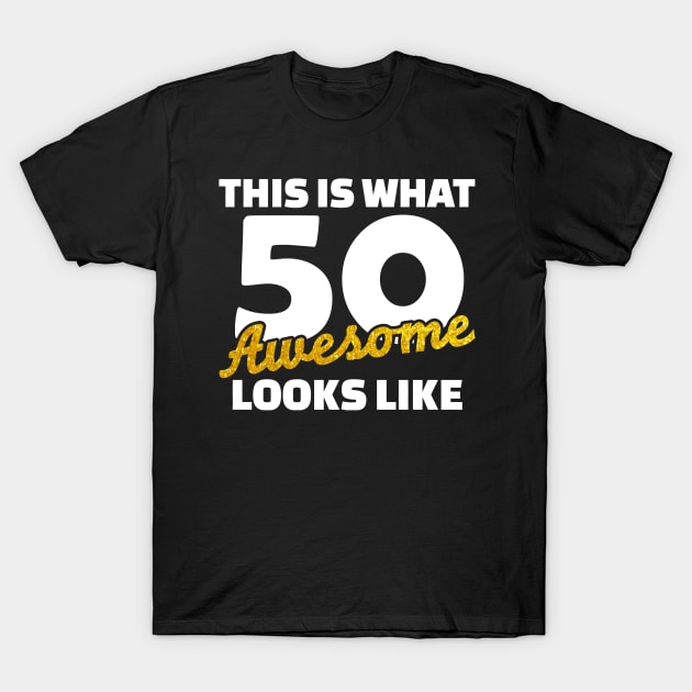 50th Birthday Awesome T-Shirt by DARSHIRTS